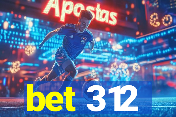 bet 312